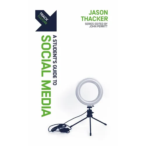 Track: A Student's Guide to Social Media: A Student's Guide to Social Media