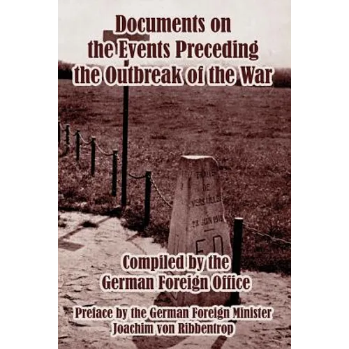 Documents on the Events Preceding the Outbreak of the War