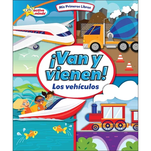 ¡Van Y Vienen! (They Come and Go!): Los Vehículos (Vehicles)