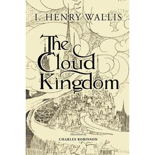 The Cloud Kingdom: Illustrated