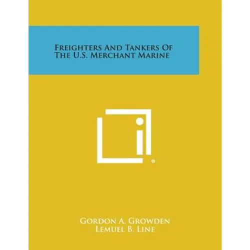 Freighters and Tankers of the U.S. Merchant Marine