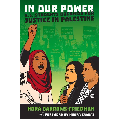 In Our Power: U.S. Students Organize for Justice in Palestine