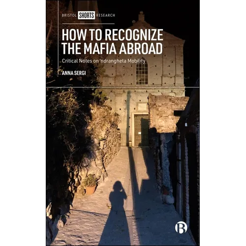 How to Recognize the Mafia Abroad: Critical Notes on 'Ndrangheta Mobility