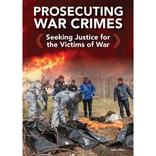 Prosecuting War Crimes: Seeking Justice for the Victims of War