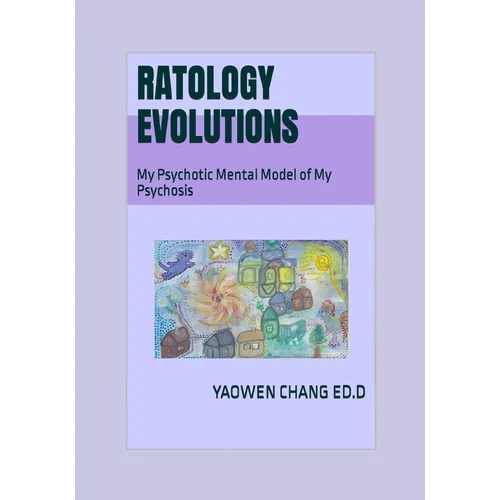 Ratology Evolutions: My Psychotic Mental Model of My Psychosis - Paperback