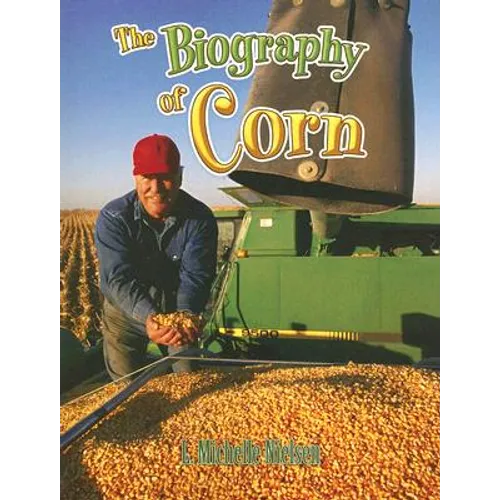 The Biography of Corn