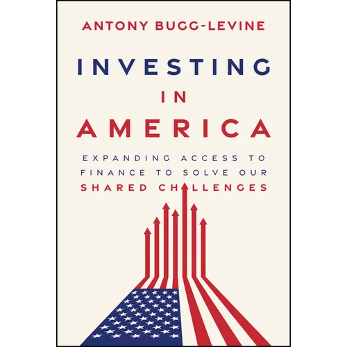 Investing in America: Expanding Access to Finance to Solve Our Shared Challenges