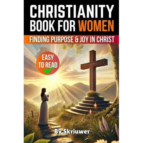 A Christianity Book for Women: Finding Purpose and Joy in Christ