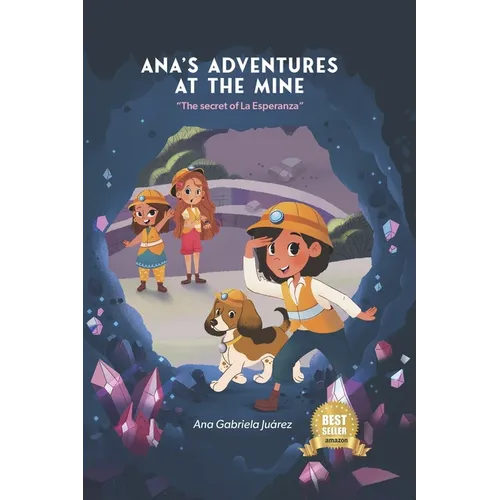 Ana's Adventure at the Mine: The Secret of la Esperanza