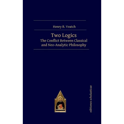 Two Logics: The Conflict Between Classical and Neo-Analytic Philosophy