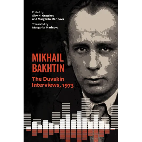 Mikhail Bakhtin: The Duvakin Interviews, 1973
