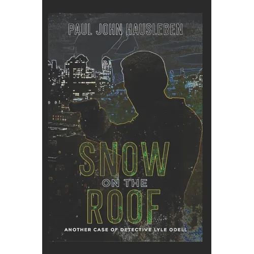 Snow on the Roof: Another Case of Detective Lyle Odell