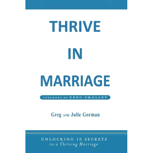 Thrive in Marriage: Unlocking 10 Secrets to a Thriving Marriage