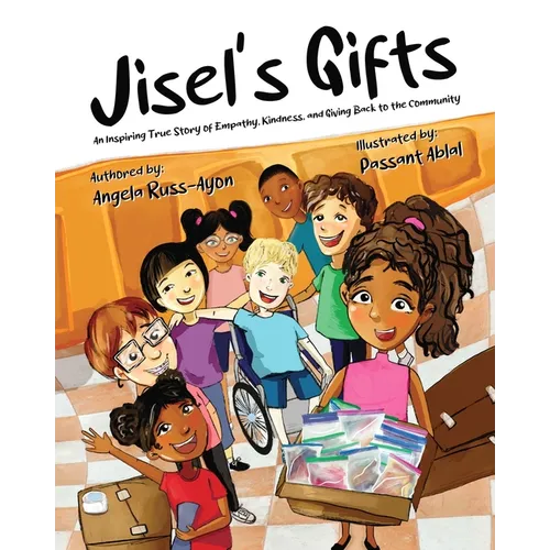 Jisel's Gifts: An Inspiring True Story of Empathy, Kindness, and Giving Back to the Community (Multicultural - Ultra Premium Interior