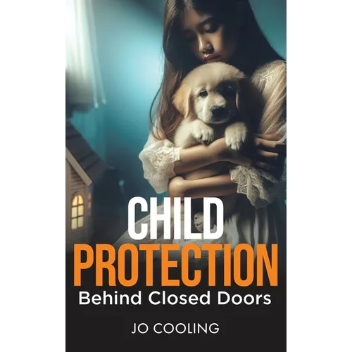 Child Protection Behind Closed Doors