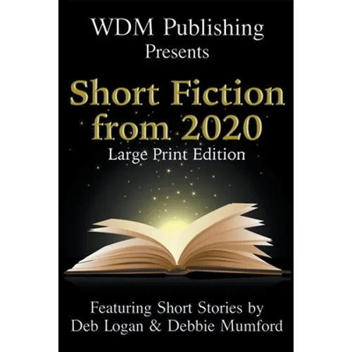 WDM Presents: Short Fiction from 2020 (Large Print Edition)
