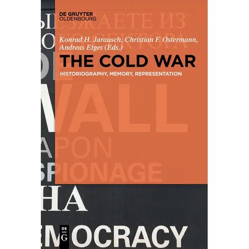 The Cold War: Historiography, Memory, Representation