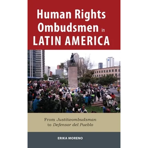 Human Rights Ombudsmen in Latin America: From Justitieombudsman to Defensor del Pueblo