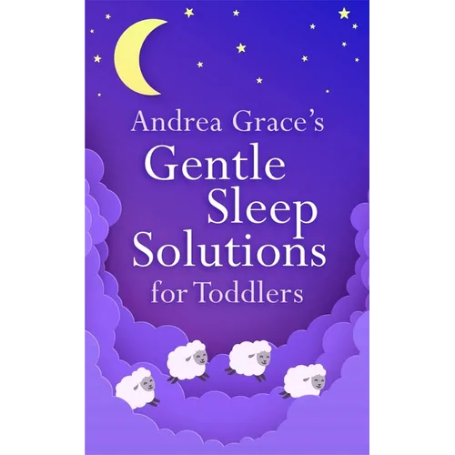 Andrea Grace's Gentle Sleep Solutions for Toddlers