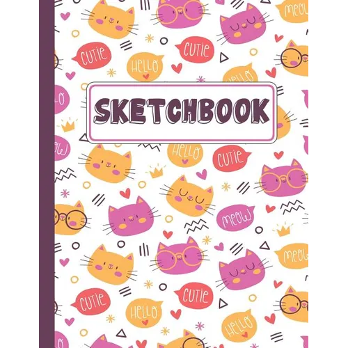Sketchbook: Kitty Cat Sketchbook For Kids