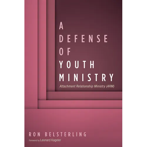 A Defense of Youth Ministry: Attachment Relationship Ministry (Arm)