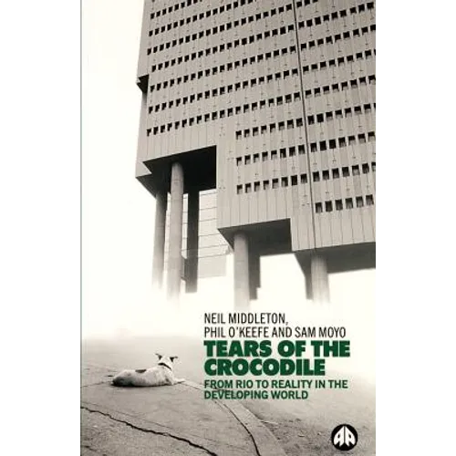 Tears of a Crocodile: From Rio to Reality in the Developing World