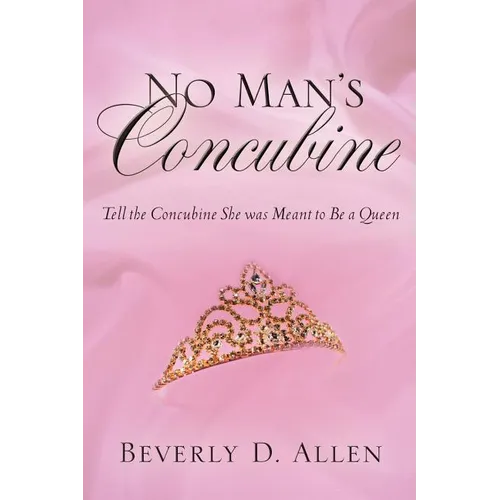No Man's Concubine: Tell the Concubine she was meant to be a Queen