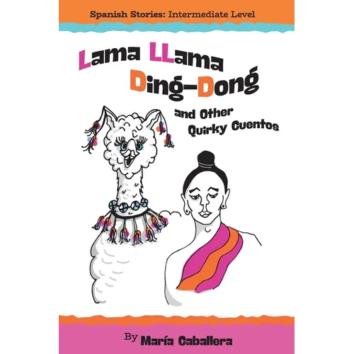 Lama Llama Ding Dong and Other Quirky Cuentos
