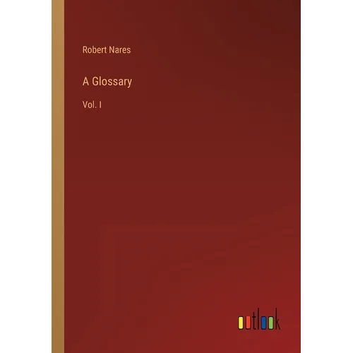 A Glossary: Vol. I