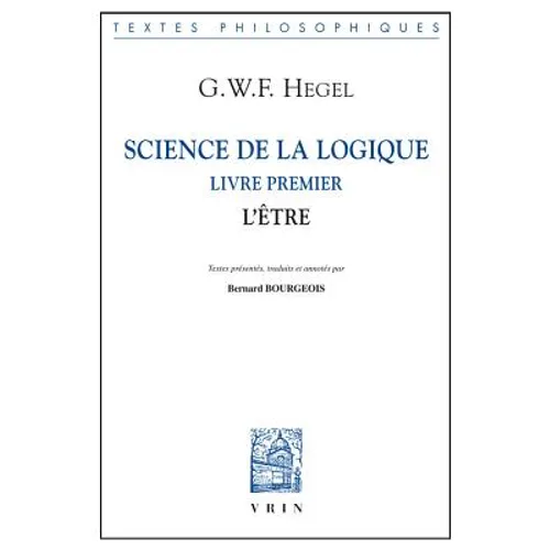 Science de la Logique: Livre Premier. l'Etre
