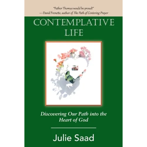 Contemplative Life: Discovering Our Path into the Heart of God