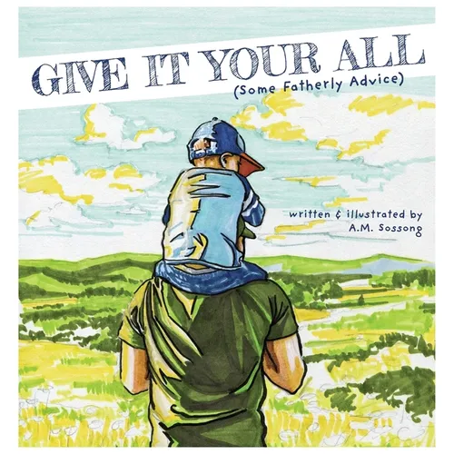 Give It Your All (Some Fatherly Advice)