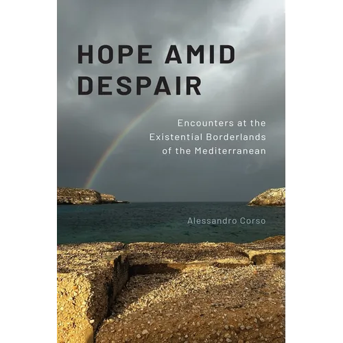 Hope Amid Despair: Encounters at the Existential Borderlands of the Mediterranean