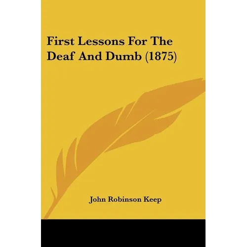 First Lessons For The Deaf And Dumb (1875)