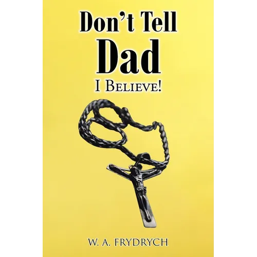 Don't Tell Dad: I Believe!