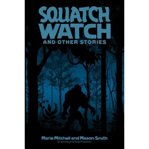 Squatch Watch and Other Stories
