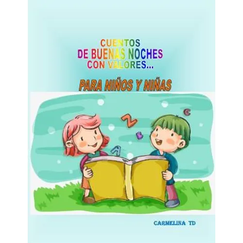 Cuentos de Buenas Noches Con Valores...: Para Niños Y Niñas