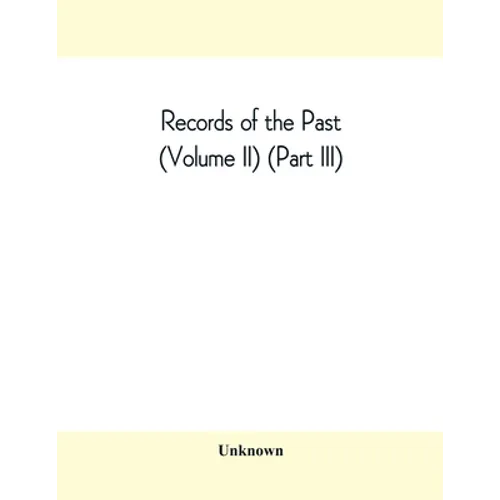Records of the Past (Volume II) (Part III) The Laws of Hammurabi, King of Babylonia