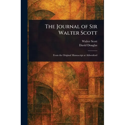 The Journal of Sir Walter Scott