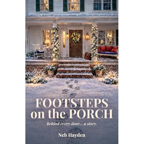 Footsteps on the Porch, Behind every door... a story.