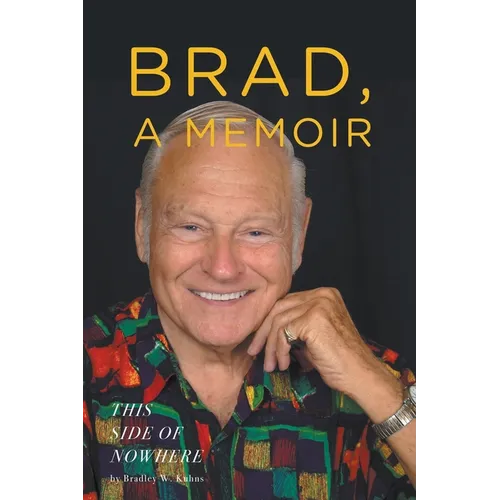BRAD, A MEMOIR- "This Side of Nowhere"
