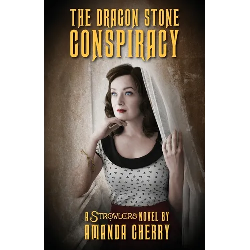 The Dragon Stone Conspiracy: A Strowlers Novel