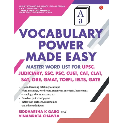 Vocabulary Power Made Easy: Master Word List for UPSC, Judiciary, SSC, PSC, CUET CAT, CLA T, SAT, GRE, GMAT, TOE FL, IELTS, GATE