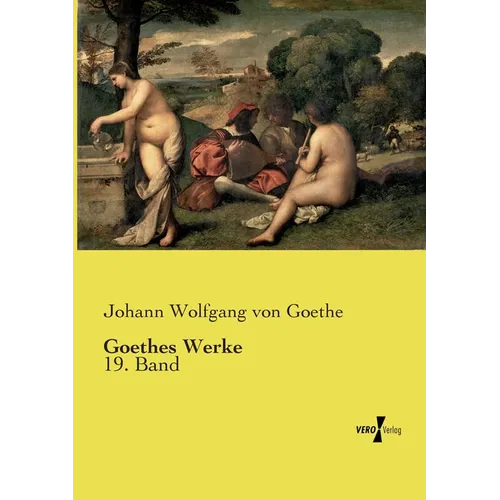Goethes Werke: 19. Band