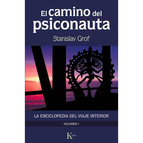 El Camino del Psiconauta. Vol I: La Enciclopedia del Viaje Interior