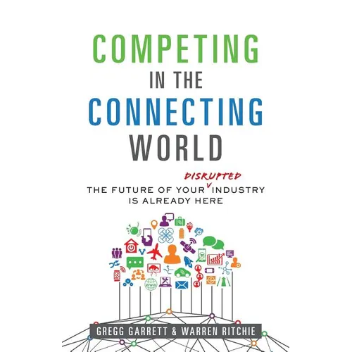 Competing in the Connecting World: The Future of Your Industry Is Already Here
