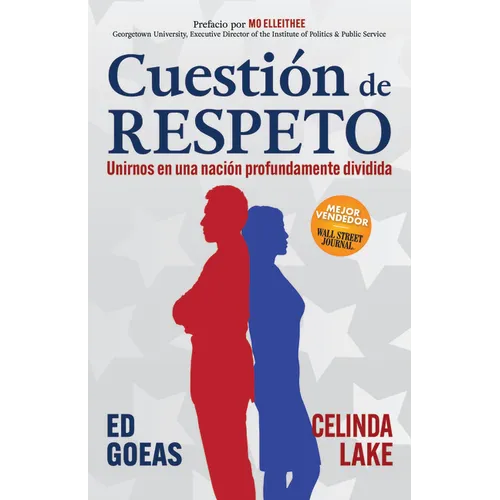 Cuestión de Respeto: Unirnos En Una Nación Profundamente Dividida