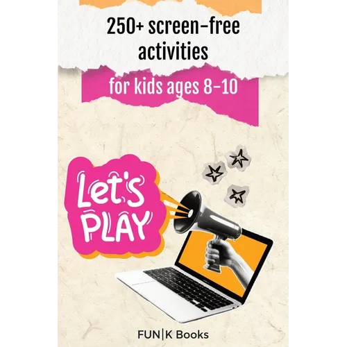 250+ screen-free activities for Kids Ages 8-10 FUNK Books