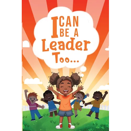 I Can be a Leader Too..