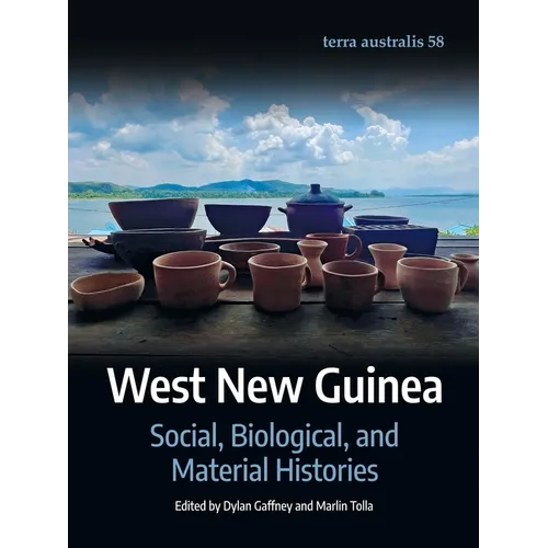 West New Guinea: Social, Biological, and Material Histories
